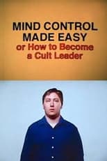 Poster de la película Mind Control Made Easy or How to Become a Cult Leader