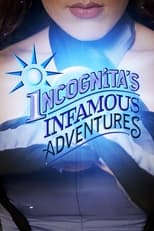 Poster de la serie Incognita's Infamous Adventures