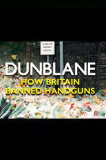Poster de la película Dunblane: How Britain Banned Handguns