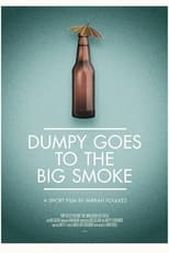 Poster de la película Dumpy Goes to the Big Smoke