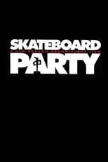 Poster de la película Skateboard Party