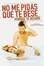 Poster de la película No me pidas que te bese, porque te besaré