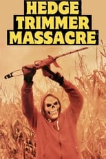 Poster de la película Hedge Trimmer Massacre