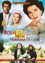 Poster de la película Rosas blancas para mi hermana negra