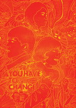 Poster de la película You Have To Change