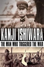 Poster de la película Kanji Ishiwara: The Man Who Triggered the War