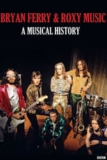 Poster de la película Bryan Ferry and Roxy Music: A Musical History