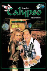 Poster de la película Banda Calypso: Na Amazônia