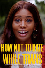 Poster de la película How Not to Date While Trans