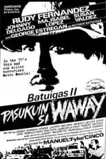 Poster de la película Batuigas II: Pasukuin si Waway