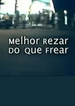 Poster de la película Melhor Rezar Do Que Frear