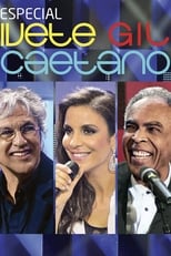 Poster de la película Especial: Ivete, Gil e Caetano