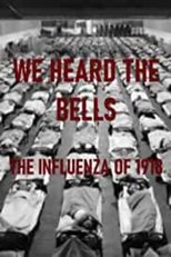Poster de la película We Heard the Bells: The Influenza of 1918