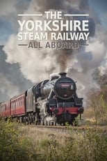 Poster de la serie The Yorkshire Steam Railway: All Aboard