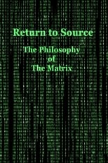Poster de la película Return to Source: The Philosophy of The Matrix
