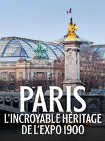 Poster de la película Paris : L'incroyable héritage de l'exposition 1900