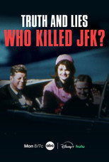Poster de la película Truth and Lies: Who Killed JFK?