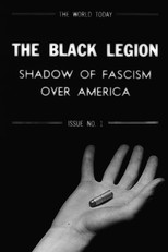Poster de la película The World Today: The Black Legion - Shadow of Fascism Over America