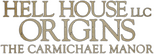 Logo Hell House LLC Origins: The Carmichael Manor