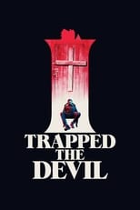 Poster de la película I Trapped the Devil