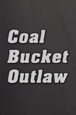 Poster de la película Coal Bucket Outlaw