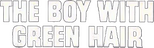 Logo The Boy with Green Hair