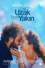 Poster de la película Çok Uzak Fazla Yakın