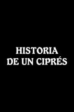 Poster de la película Historia de un ciprés