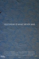 Poster de la película Yesterday Is What Never Was