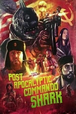 Poster de la película Post Apocalyptic Commando Shark
