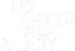 Logo No Way to Treat a Lady