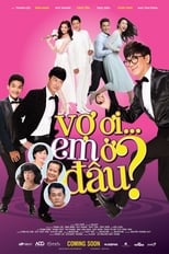 Poster de la película Vợ Ơi Em Ở Đâu