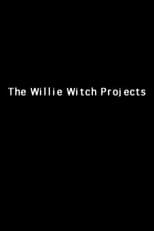 Poster de la película The Willie Witch Projects