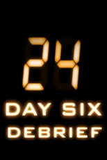 Poster de la serie 24: Day six Debrief