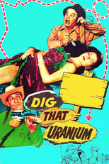 Poster de la película Dig That Uranium