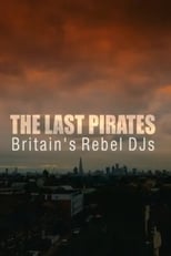 Poster de la película The Last Pirates: Britain's Rebel DJs