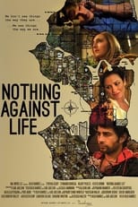 Poster de la película Nothing Against Life