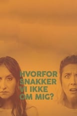 Poster de la serie Hvorfor snakker vi ikke om mig?