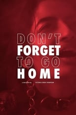 Poster de la película Don't Forget to Go Home