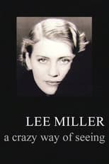 Poster de la película Lee Miller: A Crazy Way of Seeing