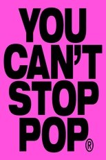 Poster de la película YOU CAN'T STOP POP