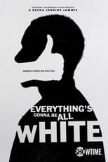 Poster de la serie Everything's Gonna Be All White