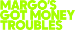Logo Margo's Got Money Troubles