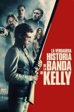 Poster de la película La verdadera historia de la banda de Kelly