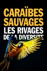 Poster de la película Caraïbes sauvages, les rivages de la diversité