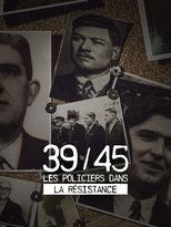 Poster de la película 39-45 : Les policiers dans la résistance