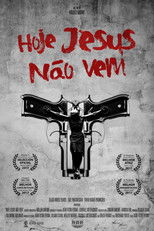 Poster de la película Hoje Jesus Não Vem