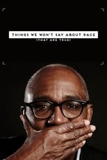 Poster de la película Things We Won't Say About Race That Are True