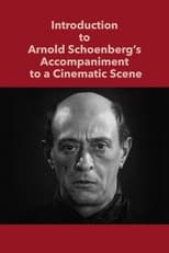 Poster de la película Introduction to Arnold Schoenberg’s Accompaniment to a Cinematic Scene