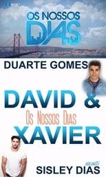 Poster de la serie Os Nossos Dias - David & Xavier